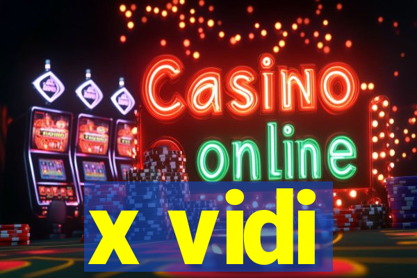 x vidi